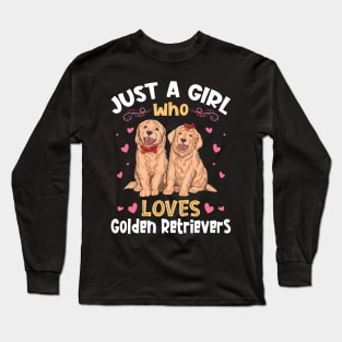 Just a Girl who Loves Golden Retrievers Long Sleeve T-Shirt